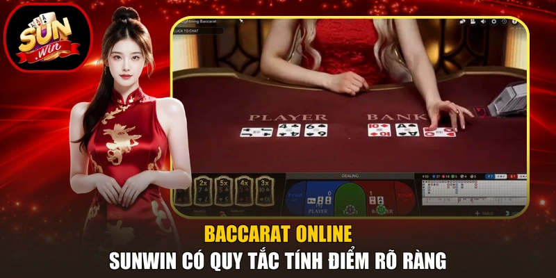 Baccarat online Sunwin có quy tắc tính điểm rõ ràng