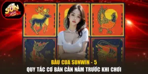 Bầu Cua Sunwin - 5 Quy Tắc Cơ Bản Cần Nắm Trước Khi Chơi