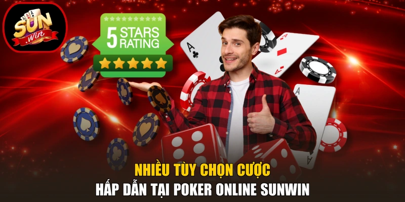 Nhiều tùy chọn cược hấp dẫn tại poker online Sunwin