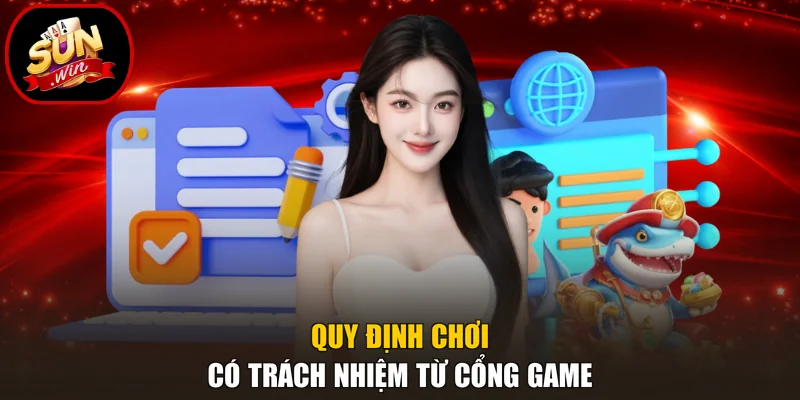 Chơi Có Trách Nhiệm 3 Quy định chơi có trách nhiệm từ cổng game