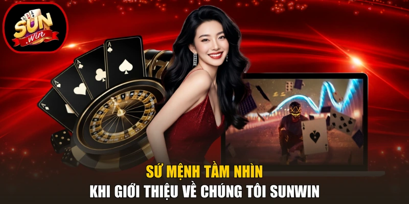 Về Chúng Tôi Sunwin 2 Sứ mệnh tầm nhìn khi giới thiệu về chúng tôi Sunwin