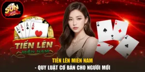 Tiến Lên Miền Nam - Quy Luật Cơ Bản Cho Người Mới