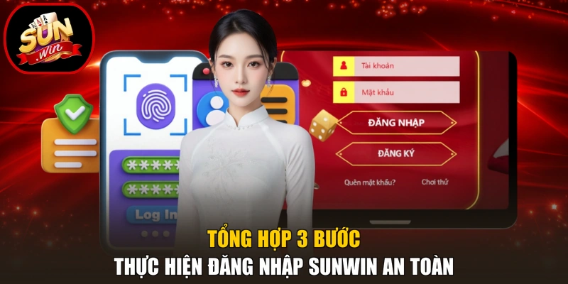 Đăng Nhập Sunwin 1 Tổng hợp 3 bước thực hiện đăng nhập Sunwin an toàn